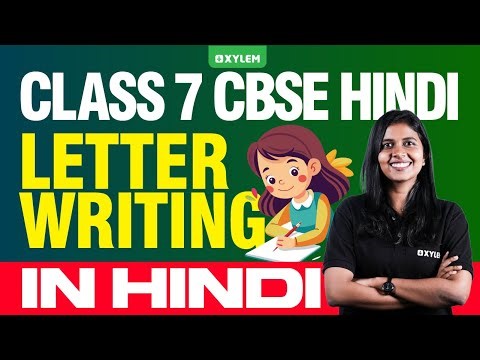 Class 7 CBSE Hindi | Letter Writing In Hindi | Xylem Class 7 CBSE