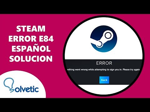 STEAM ERROR E84 ESPAÑOL SOLUCION ✅✅