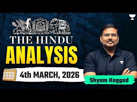 The Hindu Newspaper Analysis | 04th March, 2026 | UPSC Current Affairs Today | Shyam Sir