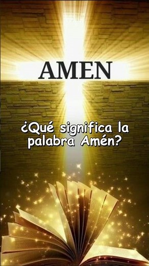 ¿Qué significa la palabra Amén? | Su verdadero origen y por qué la usamos