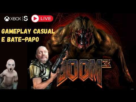 Live - Gameplay casual DOOM3 no Xbox Series S