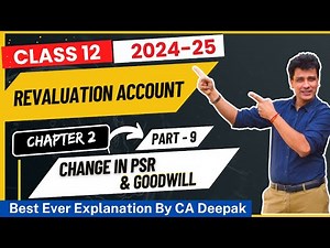 Revaluation Account | Change in PSR | Class 12 | Accounts | Chapter 2 | Part 9