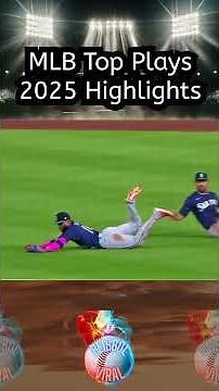 MLB Top Plays 2025 Highlights