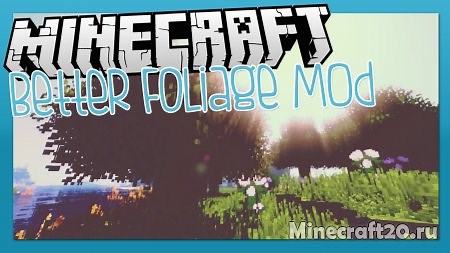 Мод Better Foliage 1.20.2/1.19.4 (Реалистичная растительность)
