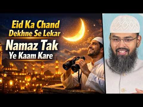 Eid Ka Chand Dekhne Se Lekar Namaz Tak Ye Kaam Kare By Adv. Faiz Syed