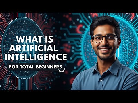 🎥 What Is Artificial Intelligence? For Total Beginners