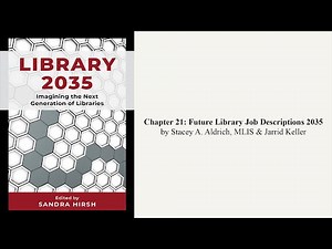 Chapter 21: Future Library Job Descriptions 2035