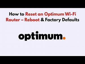 How to Reset an Optimum Wi-Fi Router – Reboot & Factory Defaults