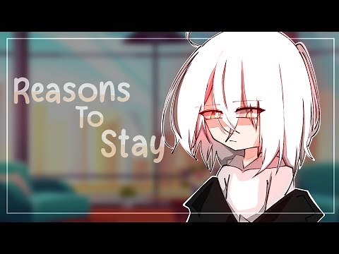 Reasons To Stay ♥ GLMV / GCMV ♥ Gacha Life Songs / Music Video