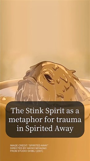 The Stink Spirit as a metaphor for trauma in Spirited Away