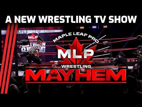 Maple Leaf Pro Wrestling announces "Mayhem" TV series premiering in July