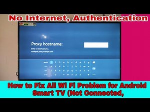 How to Fix All Wi Fi Problem for Android Smart TV (Not Connected, No Internet, Authentication)