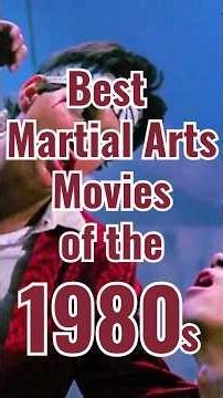 The best Martial Arts movies of the 1980s!
