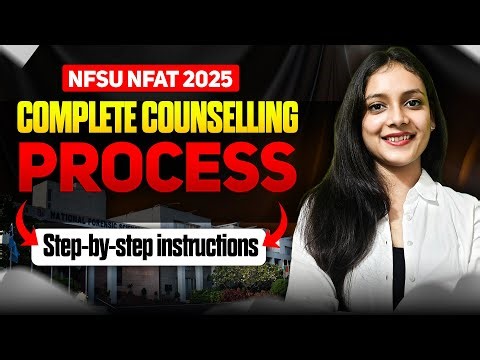 Complete counselling process NFAT NFSU 2025 | Step by Step | Priyanshi Jain | Forensic Science