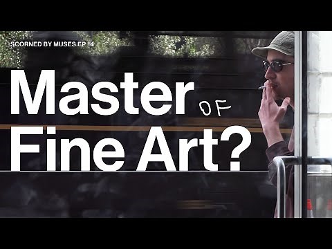What Does it Mean to be a Master of Fine Art? | Scorned by Muses Episode 14
