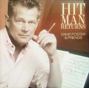 David Foster & Friends - Hit Man Returns