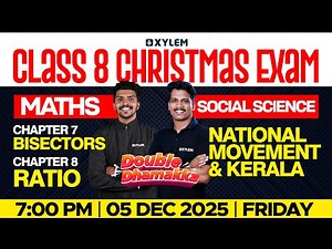 Class 8 Christmas Exam | Maths : Bisectors & Ratio / Social Science : National Movement & Kerala