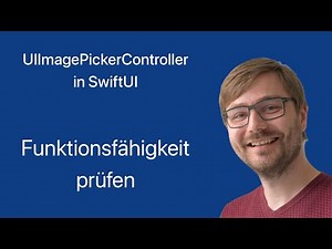 UIImagePickerController in SwiftUI | #03: Funktionsfähigkeit prüfen