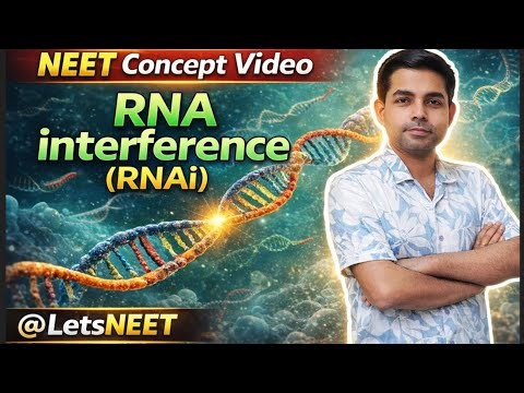 NEET Biology Concept Video: RNA Interference (RNAi) ‪@LetsNEET‬