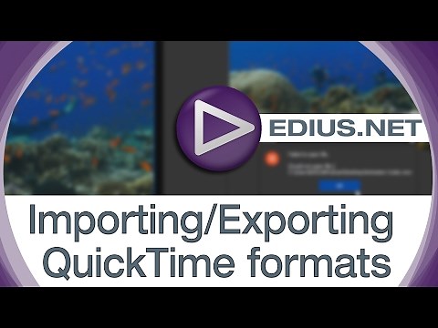 EDIUS.NET Podcast - Importing/Exporting QuickTime formats