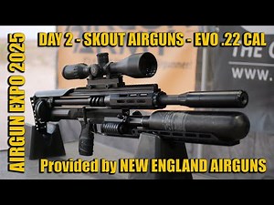 Airgun Expo 2025 - Skout Airguns EVO .22 - Provided by New England Airguns! - Thank you for watching