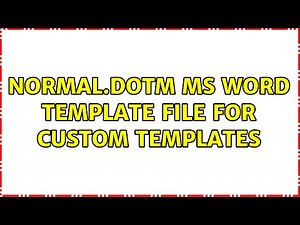 Normal.dotm MS Word Template file for custom templates (2 Solutions!!)