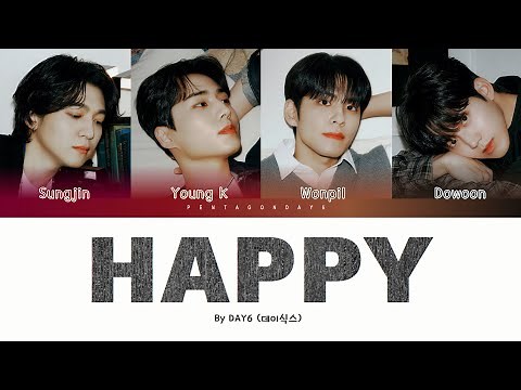 DAY6 (데이식스) "HAPPY" Han/Rom/Eng/가사 Color Coded Lyrics