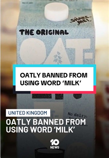 Oatly Banned From Using 'Milk' Label in UK
