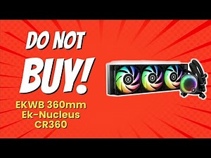 DON'T BUY EKWB 360mm EK-Nucleus CR360 BEFORE WATCHING THIS VIDEO! 🚫💻