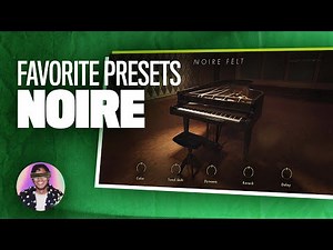 Native Instruments Noire VST 🎹 - Favorite Presets