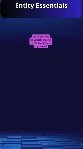 Role of DbContext in Entity Framework