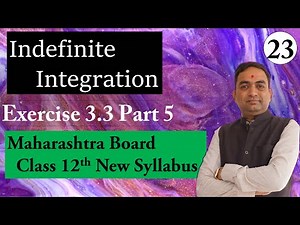 Indefinite Integration Class 12th Exercise 3.3 Part 5