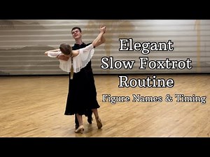 Elegant Slow Foxtrot Routine | Figure Names | Timing