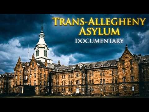 The Dark History of the Trans-Allegheny Lunatic Asylum