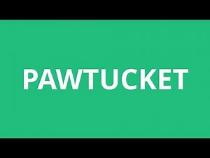 How To Pronounce Pawtucket - Pronunciation Academy