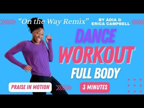 3- Minute Praise Cardio | “On The Way Remix” by Adia & Erica Campbell | Dance Workout