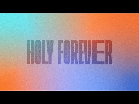 Holy Forever | Official Lyric Video | The Worship Initiative (feat. John Marc Kohl)