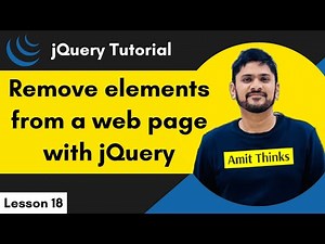 18. jQuery - Remove Element | jQuery Tutorial for Beginners | 2024 | Amit Thinks
