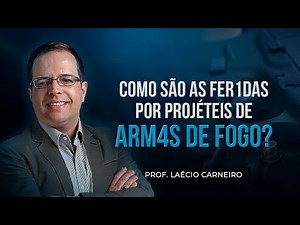 COMO SÃO AS FERIDAS POR PROJÉTEIS DE ARMA DE FOGO? | MEDICINA LEGAL | PROF. LAÉCIO CARNEIRO