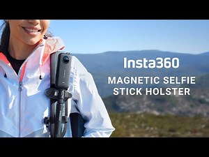 Introducing the Insta360 Magnetic Selfie Stick Holster