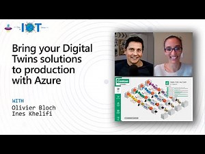 IoT Show: Bring your Digital Twins solutions to production with Azure