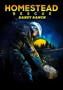 Homestead Rescue: Raney Ranch Season 1 - streaming online