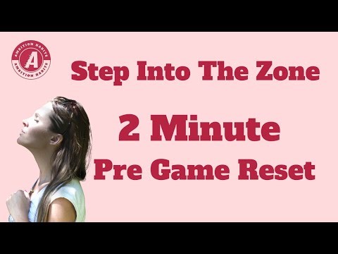 Step Into Your Zone - Your 2 Minute Pre Game Reset