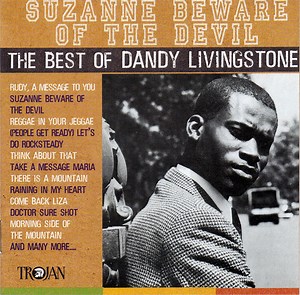 Dandy Livingstone - Suzanne Beware Of The Devil (The Best Of Dandy Livingstone)