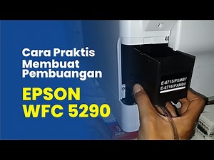 Buat Pembuangan Epson WFC 5290