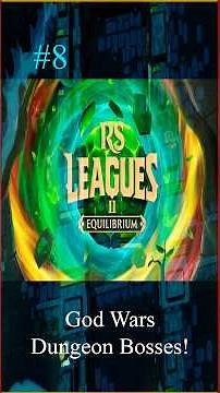 RS3 Leagues 2: Equilibrium: God Wars Dungeon Bosses! #8