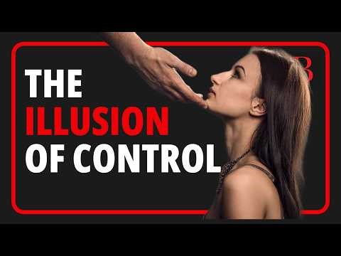 Stop Believing the Illusion of Total Control
