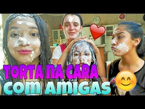 DESAFIO : TORTA NA CARA COM AMIGAS