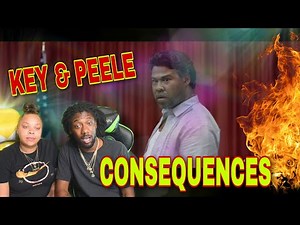 FIRST TIME WATCHING Key & Peele - Consequences