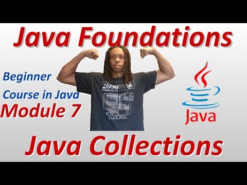 Java Foundations - A Beginner Course in Java - Module 7 - Java Collections